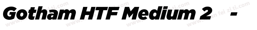 Gotham HTF Medium 2字体字体转换